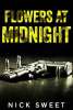  Free - Flowers at Midnight - book by Nick Sweet for the Kindle