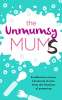 The Unmumsy Mums: A Collection of Your Hysterical Stories. Kindle (free)