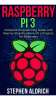 Free Kindle Book Raspberry Pi 3: Complete Programming Guide with Step by Step Raspberry Pi 3 Projects for Beginners: (Python, Programming Blueprint)