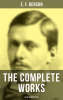 Classic Fiction - THE COMPLETE WORKS OF E. F. BENSON Illustrated Edition): 30 Novels, 70+ Short Stories & Historical Works Make Way For Lucia Series, Dodo Trilogy, David: of Charlotte Bronte, Paying Guests… Kindle