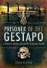 Prisoner of the Gestapo: A Memoir of Survival and Captivity in Wartime Poland Kindle