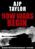  How Wars Begin Kindle by A J P Taylor (Author) Free @ Amazon