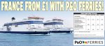 Trip to France via P&O ferries (using special code EXPRESS) £1.00