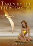 Taken by the Pterodactyl (Dinosaur Erotica) Kindle £1.00