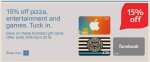 15% off Gift cards (itunes, pizza express, facebook)