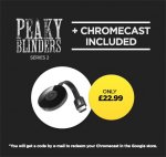 Chromecast 2 + Peaky Blinders Season 2