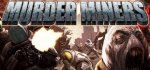 Murder Miners free