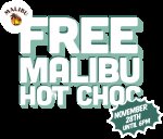 Free Malibu Hot Chocolate on Saturdays