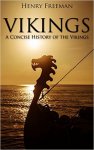 Vikings:A concise history of the Vikings - Henry Freeman on Kindle e. book