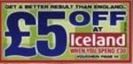 £5 off a £30 spend at ICELAND voucher in Tomorrow's (Friday) The Sun (50p) - With a "Get a better result than England" "Header" - OUCH! 