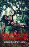 Edgar Rice Burroughs - TARZAN OF THE APES - Complete Collection: 25 Novels in One Volume Illustrated): The Return of Tarzan, The Beasts of Tarzan, The Son of Tarzan,: Lion, Tarzan the Terrible & more Kindle