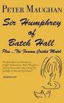 Very Funny Book - Sir Humphrey of Batch Hall - plus The Famous Cricket Match (The Batch Magna Novels Book 2) Kindle