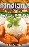 Indian Takeout Cookbook: Favorite Indian Food Takeout Recipes to Make at Home Kindle