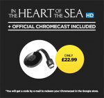 Chromecast + In the heart of the Sea HD + various chromecast offers inc 3 month DisneyLife Membership and 2 month Now TV Entertainment pass