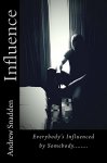 Excellent Thriller - Andrew Snadden - Influence - [Kindle]