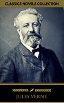 Jules Verne - The Classics Novels Collection [Included 19 novels, 20,000 Leagues Under the Sea, Around the World in 80 Days, A Journey: of the Earth, The Mysterious Island: ] Kindle