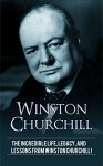 Andrew Knight - Winston Churchill: The incredible life, legacy, and lessons from Winston Churchill! Kindle
