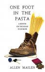 ONE FOOT IN THE PASTA: A Month on the Road in Europe Kindle