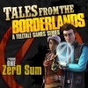 Tales from the borderlands EP1 Zer0 sum free