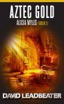 Action Thriller Topseller - David Leadbeater - Aztec Gold (Alicia Myles Book 1) Kindle