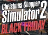 Christmas Shopper Simulator 2: Black Friday Deluxe Edition [From 20th November]