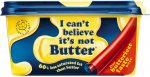 I Can`t believe It`s Not Butter