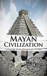 Mayan Civilization: A History