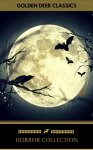 Classic Horror Collection: Dracula, Frankenstein, The Legend of Sleepy Hollow, Jekyll and Hyde: (Golden Deer Classics) Kindle
