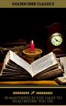 Huge Classic Book Collection In One - 50 Masterpieces you have to read before you die (Golden Deer Classics) Kindle