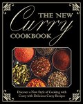 The New Curry Cookbook: Discover a New Style of Cooking with Curry with Delicious Curry Recipes Kindle