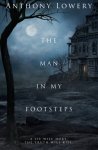 Excellent Thriller - Anthony Lowery - The Man in My Footsteps Kindle